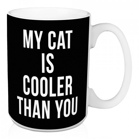My Cat Is Cooler Than You 15 oz Mug