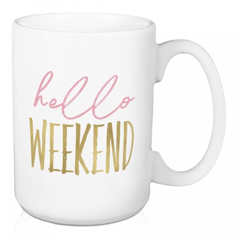 Hello Weekend 15 oz Mug