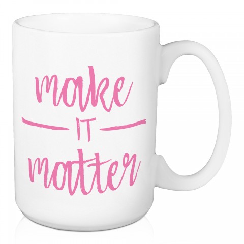 Make It Matter 15 oz Mug