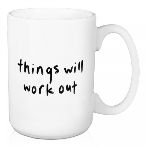 Things Will Work Out 15 oz Mug