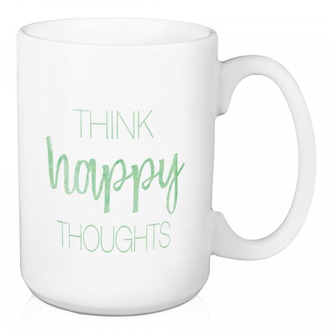 Think Happy Thoughts 15 oz Mug