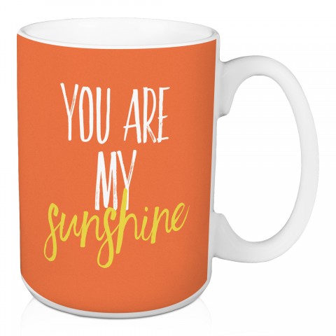 You Are My Sunshine 15 oz Mug