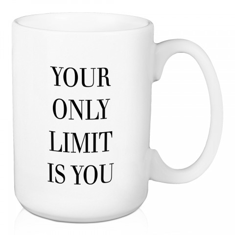 Your Only Limit Is You 15 oz Mug