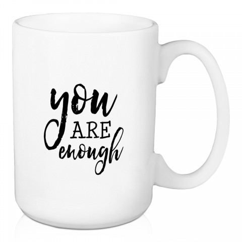 You Are Enough 15 oz Mug