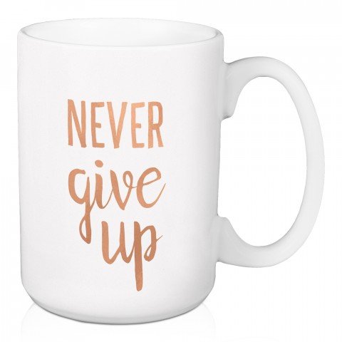 Never Give Up 15 oz Mug
