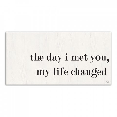 The Day I Met You My Life Changed 10x20 Canvas Wall Art