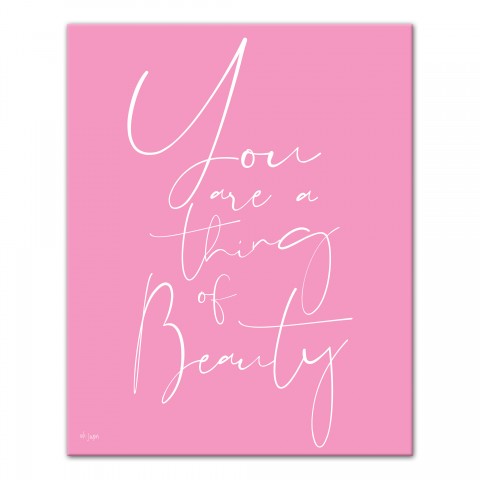 You Are A Thing of Beauty 16x20 Canvas Wall Art