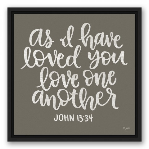 As I Have Loved You Love One Another Framed 16x16 Black Floating Framed Canvas