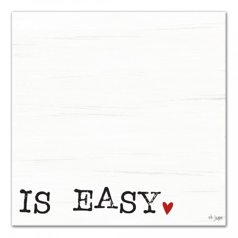 Is Easy 12x12 Canvas Wall Art