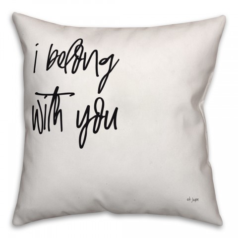 I Belong With You 16x16 Spun Poly Pillow