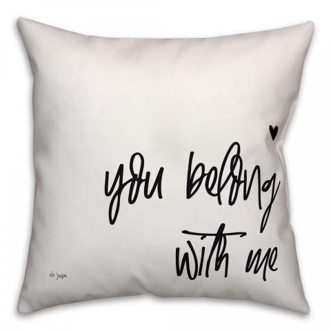 You Belong With Me 16x16 Spun Poly Pillow