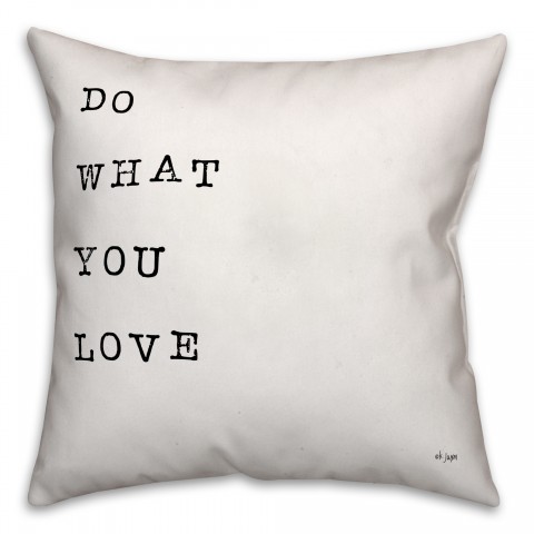 Do What You Love 16x16 Spun Poly Pillow