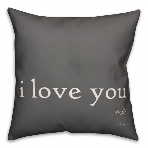 I Love You -Me 16x16 Spun Poly Pillow