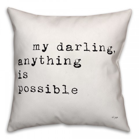 My Darling Anything Is Possible 16x16 Spun Poly Pillow