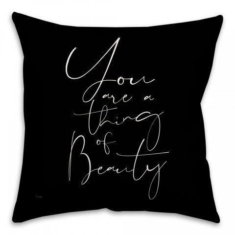 You Are A Thing of Beauty 16x16 Spun Poly Pillow