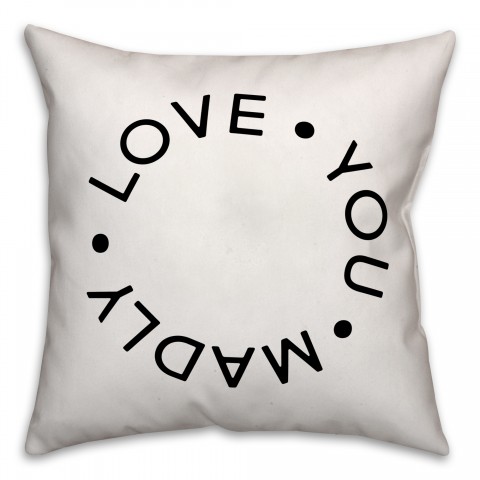 Love You Madly 16x16 Spun Poly Pillow
