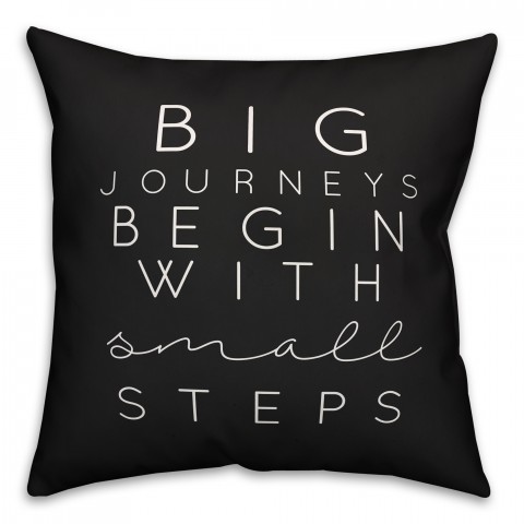 Big Journeys Begin With Small Steps 16x16 Spun Poly Pillow