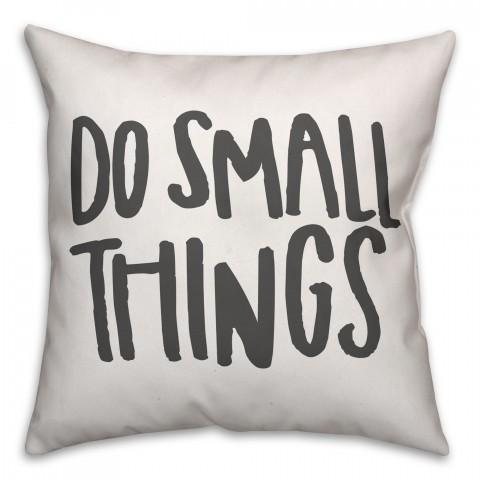 Do Small Things 16x16 Spun Poly Pillow