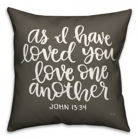 As I Have Loved You Love One Another 16x16 Spun Poly Pillow