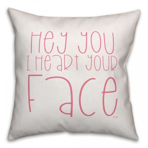 Hey You I Heart Your Face 16x16 Spun Poly Pillow