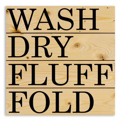 Wash Dry Fluff Fold 14x14 Pallet Wood Art