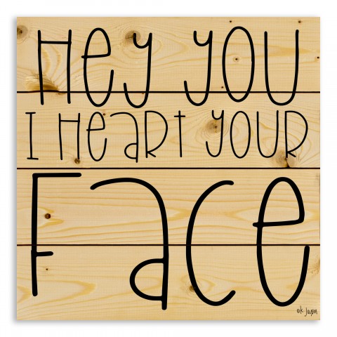 Hey You I Heart Your Face 14x14 Pallet Wood Art