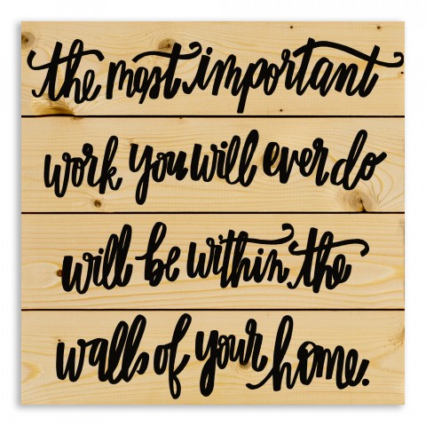 The Most Important Work 14x14 Pallet Wood Art