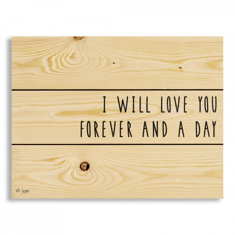 I Will Love You Forever And A Day 14x10.5 Pallet Wood Art