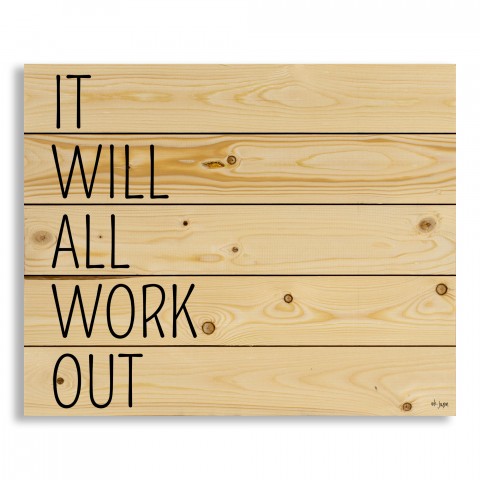 It Will All Work Out 22x18 Pallet Wood Art