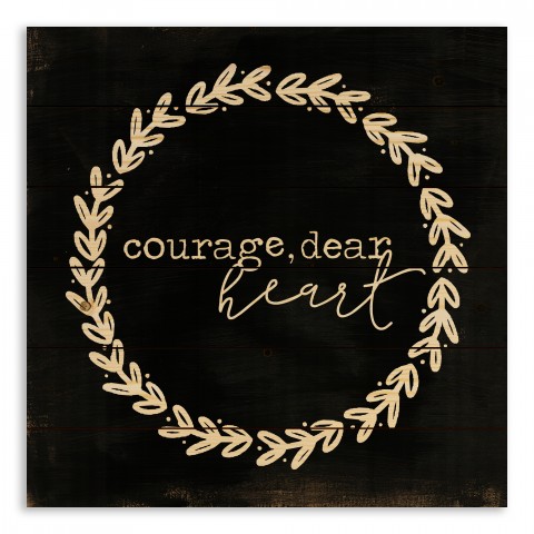 Courage Dear Heart 21x21 Pallet Wood Art