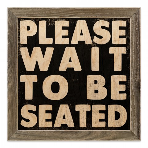 Please Wait To Be Seated 12x12 Framed Pallet Wood Art
