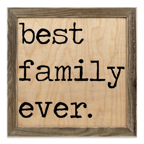 Best Family Ever 12x12 Framed Pallet Wood Art