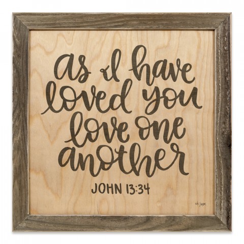 As I Have Loved You Love One Another 12x12 Framed Pallet Wood Art