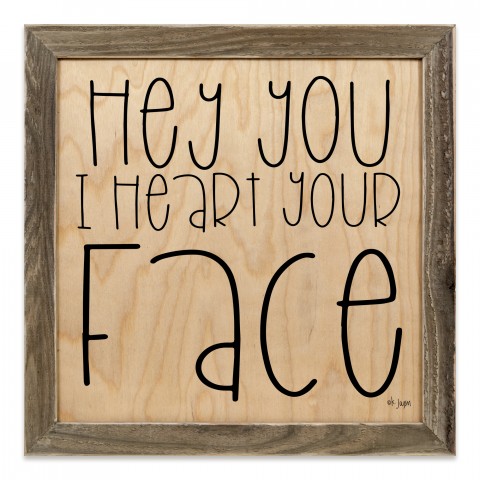 Hey You I Heart Your Face 12x12 Framed Pallet Wood Art
