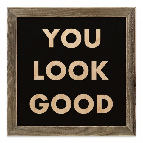 You Look Good 12x12 Framed Pallet Wood Art