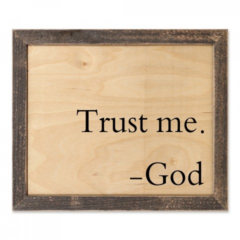 Trust Me -God 14x11 Framed Pallet Wood Art