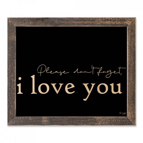 Please Don't Forget I Love You 14x11 Framed Pallet Wood Art