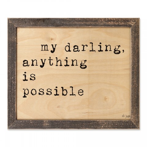 My Darling Anything Is Possible 14x11 Framed Pallet Wood Art