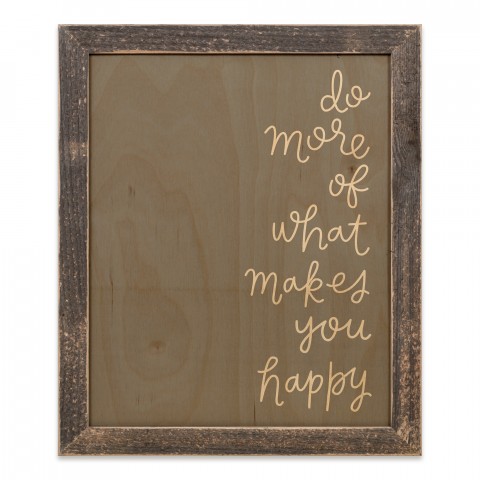 Do More Of What Makes You Happy 14x11 Framed Pallet Wood Art