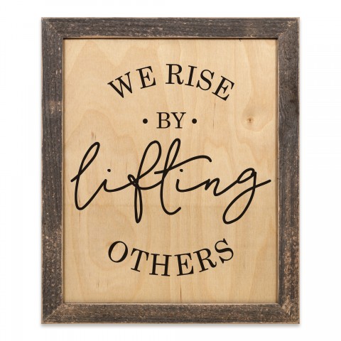 We Rise By Lifting Others 14x11 Framed Pallet Wood Art