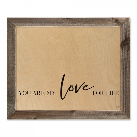 You Are My Love For Life 20x16 Framed Pallet Wood Art