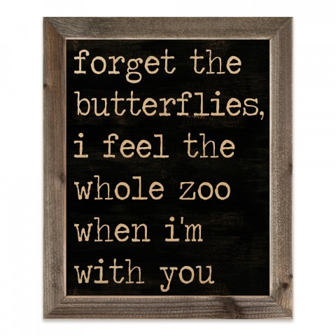 Forget The Butterflies 20x16 Framed Pallet Wood Art