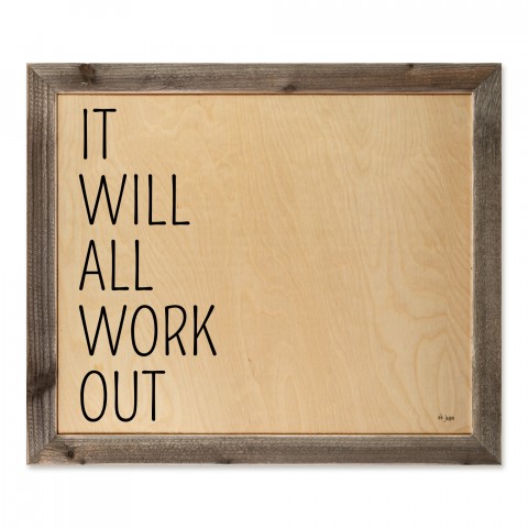 It Will All Work Out 24x20 Framed Pallet Wood Art
