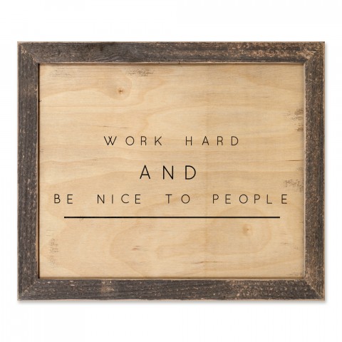 Work Hard And Be Nice To People 14x11 Framed Pallet Wood Art