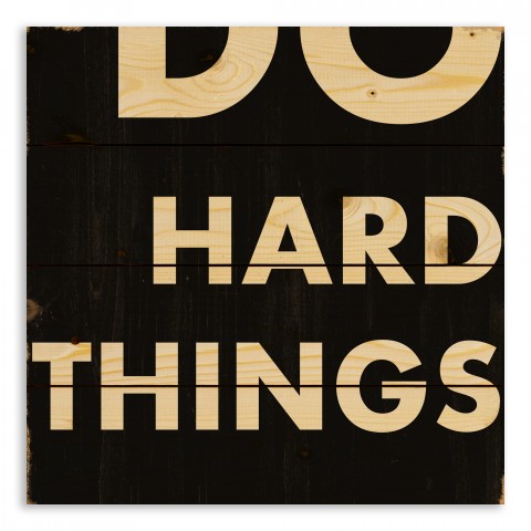 Do Hard Things 14x14 Pallet Wood Art