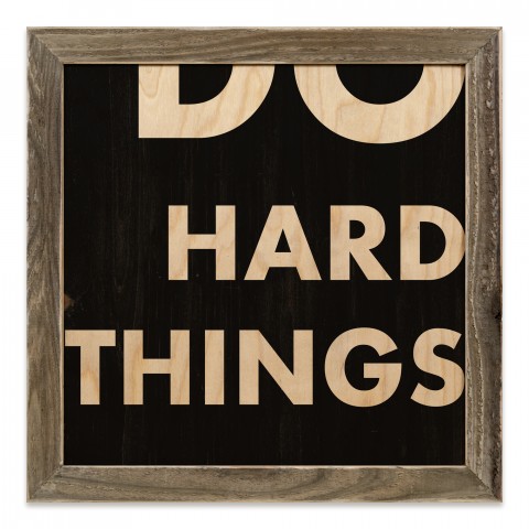 Do Hard Things 12x12 Framed Pallet Wood Art