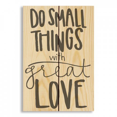Do Small Things With Great Love 10.5x7 Pallet Wood Art