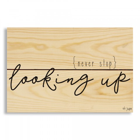 Never Stop Looking Up 10.5x7 Pallet Wood Art