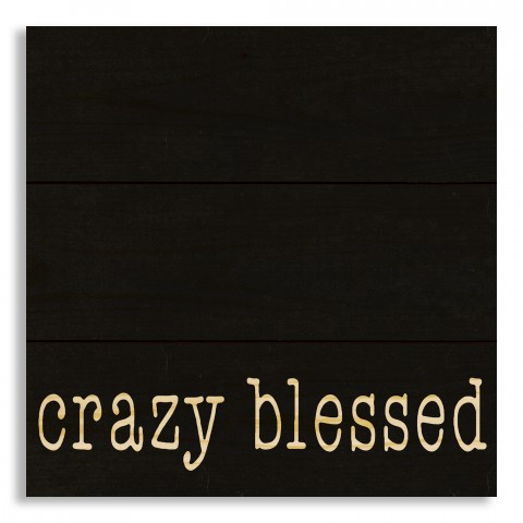 Crazy Blessed 10.5x10.5 Pallet Wood Art