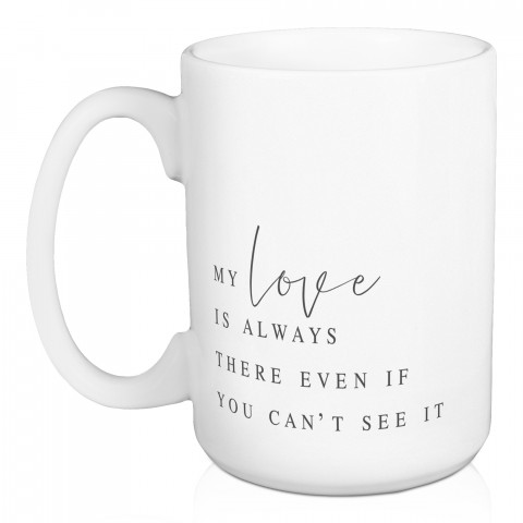 Jaxn Blvd My Love Is Always There 15 oz Mug